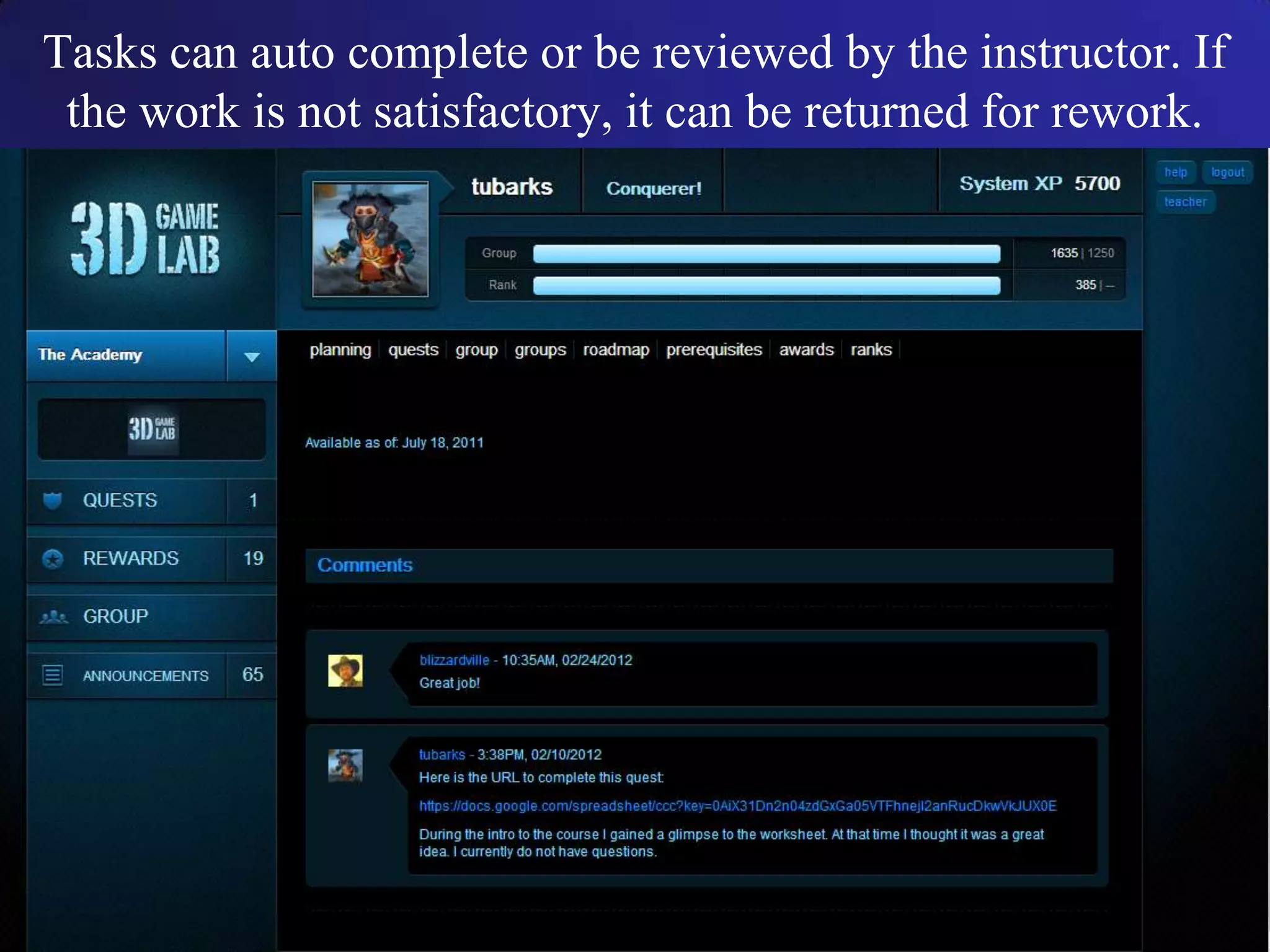 Tasks can auto complete or be reviewed by the instructor. If
the work is not satisfactory, it can be returned for rework.