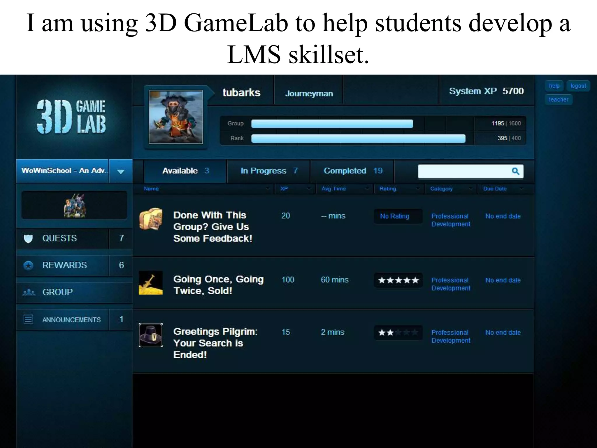I am using 3D GameLab to help students develop a
LMS skillset.