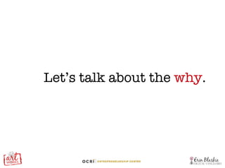 Let’s talk about the  why . 