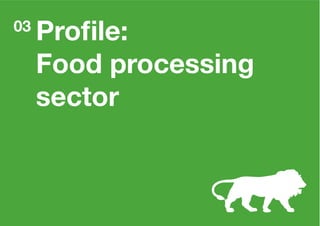 Food processing
sector
03
 