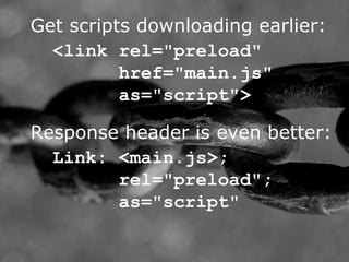 Get scripts downloading earlier:
<link rel="preload"
href="main.js"
as="script">
Response header is even better:
Link: <main.js>;
rel="preload";
as="script"
 
