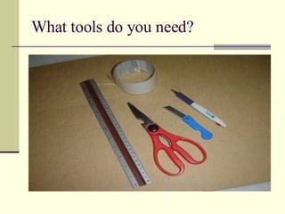 What tools do you need? 