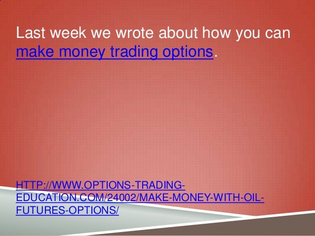 Trading options on oil futures