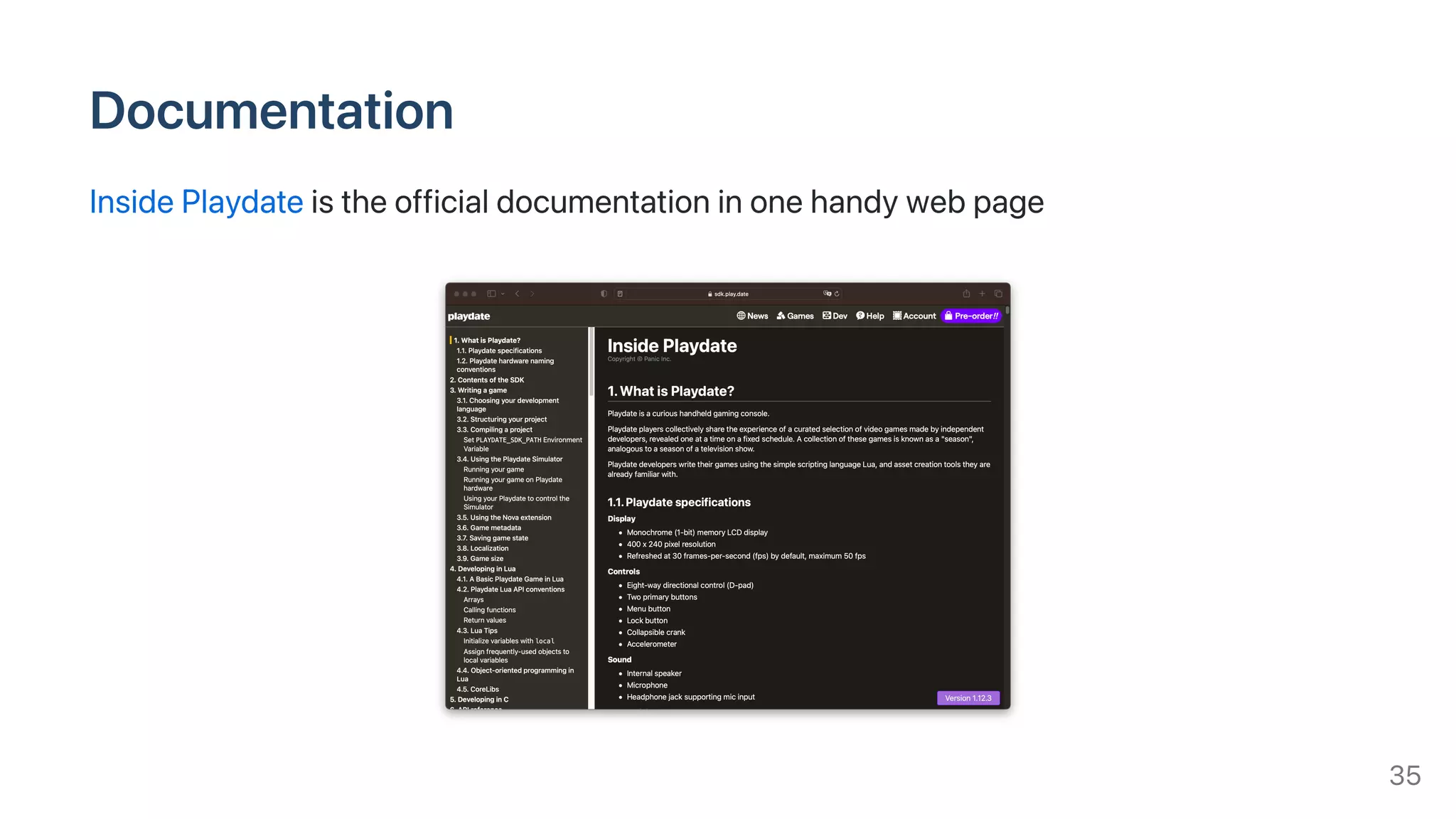 Documentation
InsidePlaydateistheofficialdocumentationinonehandywebpage
35
 
