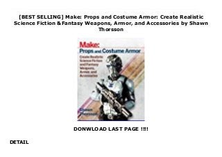 [BEST SELLING] Make: Props and Costume Armor: Create Realistic
Science Fiction &Fantasy Weapons, Armor, and Accessories by Shawn
Thorsson
DONWLOAD LAST PAGE !!!!
DETAIL
Details Product Make: Props and Costume Armor: Create Realistic Science Fiction &Fantasy Weapons, Armor, and Accessories : Have you been trying to think of a way to conquer your local comic convention through cosplay? Do you gaze with envious eyes upon the fan-made suits of armored awesomeness strolling around every year on Halloween? Do you have a spot on your wall, bookshelf, or desk that desperately needs to be filled with a screen-accurate replica of your favorite science-fiction or fantasy weapon? If so, look no further. We've got just the book for you!In this book, master prop maker Shawn Thorsson uses his unique blend of humor and insight to turn years of painful experience into detailed explanations. He'll show you many of the tools, methods, and processes that you can use to create professional-looking science fiction and fantasy props and armor. The ultimate collision of creative imagination and practical maker skills, making props and costume armor involves sculpting, molding, casting, 3D printing, CNC fabrication, painting, and countless other techniques and technologies.In this book, you'll learn: Basic fabrication methods using inexpensive, commonly-available tools and materialsSimple, low-cost methods to make foam armor out of easy-to-find foam matsHow to use the popular Pepakura software to build 3D models with paperMultiple molding and casting techniquesHow to build a "vacuforming" machine to make armor from plastic sheet stockPainting and weathering techniques that will bring your props to lifeJust enough safety advice to keep you from losing body parts along the wayWhether you're just a beginner or a seasoned builder with countless projects behind you, this book is sure to be an invaluable addition to your workshop library. Download Click This Link https://pitekkucir16.blogspot.sg/?book=1680450069
 
