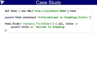 HtmlUnit class TestSimpBlogJUnit4 {
def page
@Before
void setUp() {
page = new WebClient().getPage('http://localhost:8080/postForm')
assert 'Welcome to SimpBlog' == page.titleText
}
@Test
void bartWasHere() {
// fill in blog entry and post it
def form = page.getFormByName('post')
form.getInputByName('title').setValueAttribute('Bart was here (HtmlUnit JUnit4)')
form.getSelectByName('category').getOptions().find {
it.text == 'School' }.setSelected(true)
form.getTextAreaByName('content').setText('Cowabunga Dude!')
def result = form.getInputByName('btnPost').click()
// check blog post details
assert result.getElementsByTagName('h1').item(0).
textContent.matches('Post.*: Bart was here.*')
def h3headings = result.getElementsByTagName('h3')
assert h3headings.item(1).textContent == 'Category: School'
assert h3headings.item(2).textContent == 'Author: Bart'
// expecting: <table><tr><td><p>Cowabunga Dude!</p>...</table>
def cell = result.getByXPath('//TABLE//TR/TD')[0]
assert cell.textContent.trim() == 'Cowabunga Dude!'
}
}
 