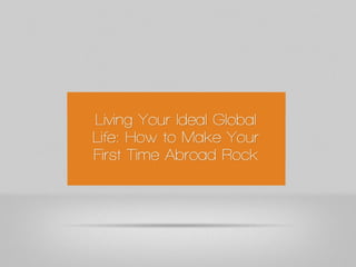 Make Your First Time Abroad Rock