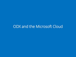 ODX and the Microsoft Cloud
 