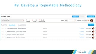 #9: Develop a Repeatable Methodology
 