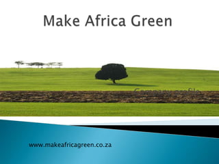 Company profile




www.makeafricagreen.co.za
 