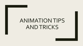 ANIMATIONTIPS
ANDTRICKS
 