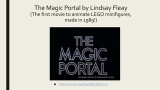 The Magic Portal by Lindsay Fleay
(The first movie to animate LEGO minifigures,
made in 1989!)
■ https://youtu.be/jde4qHbC...