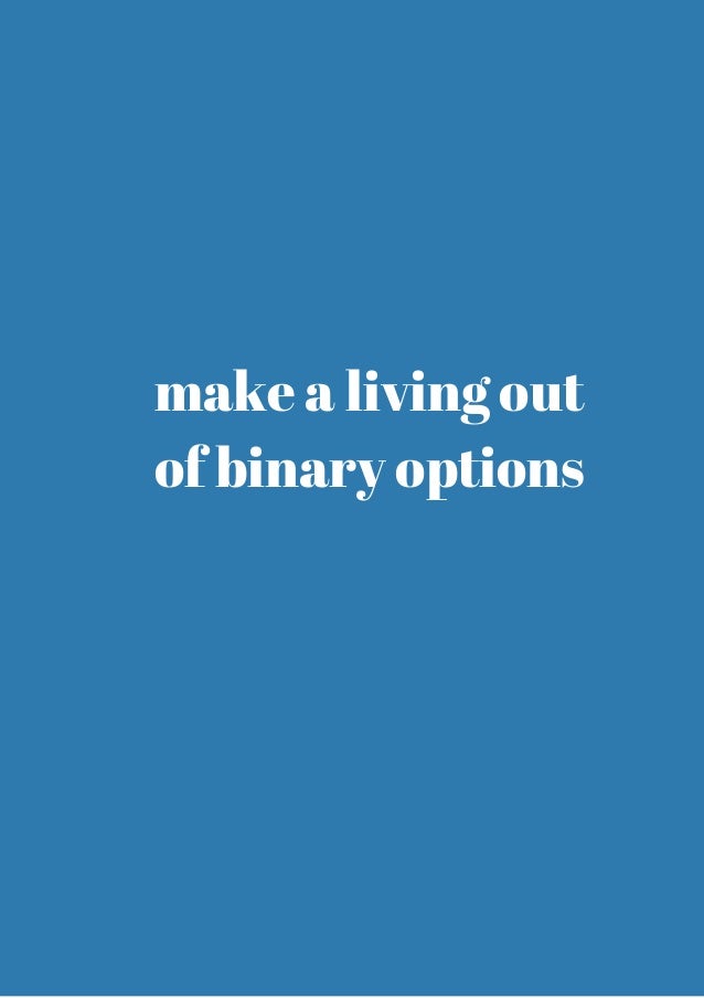 Making a living out of binary options