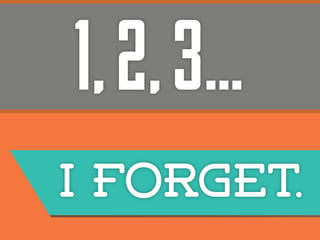 1, 2, 3...
i forget.

 