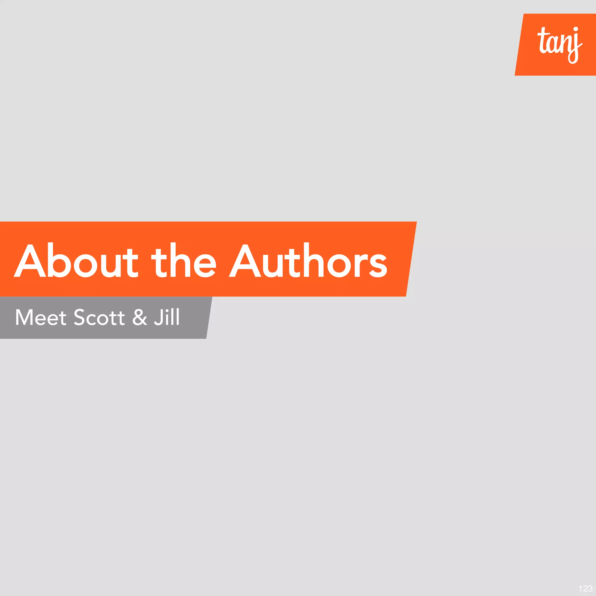 124
About the Authors
Meet Scott & Jill
 