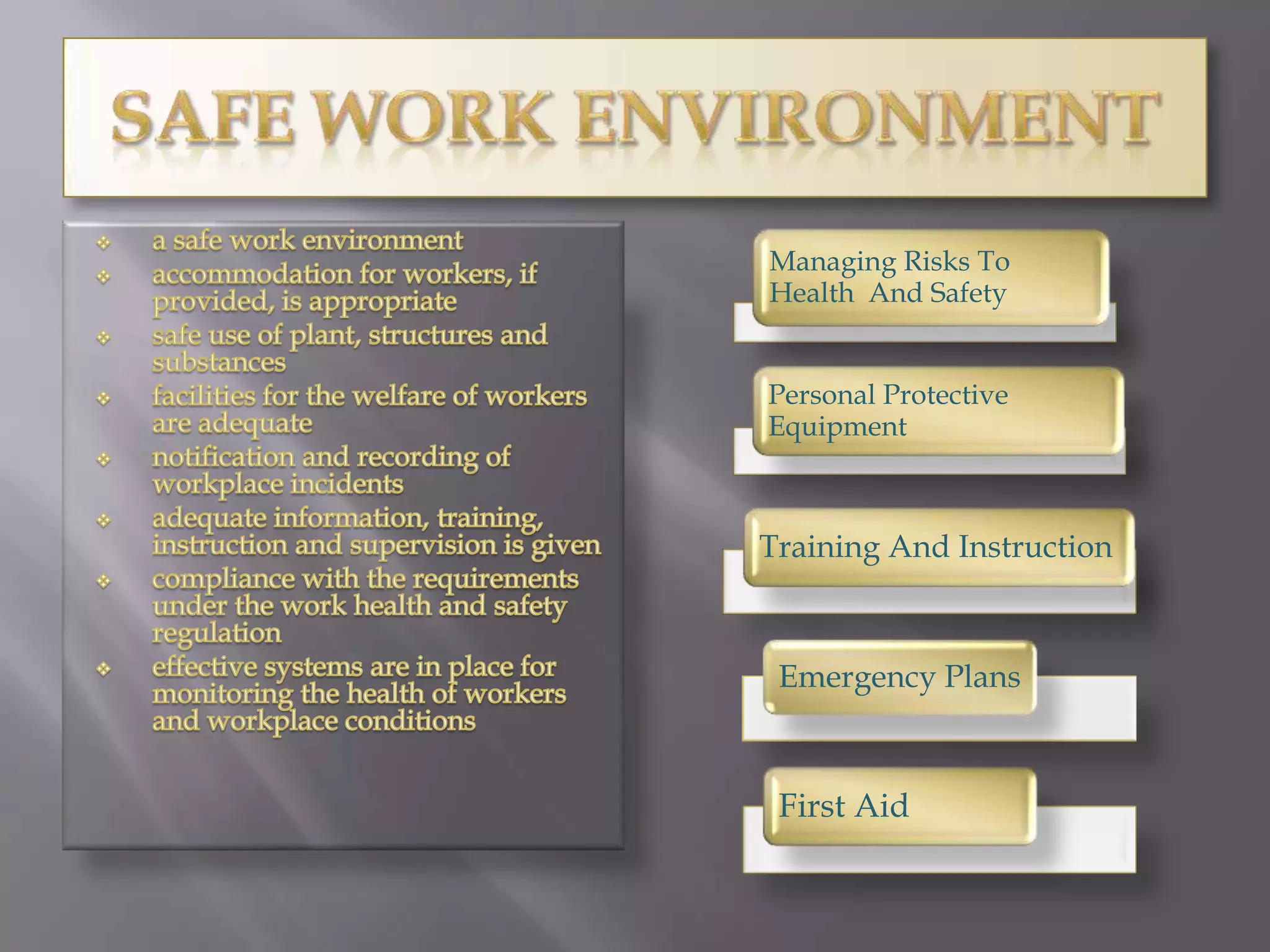 Managing Risks To
Health And Safety


Personal Protective
Equipment



Training And Instruction



 Emergency Plans



 First Aid
 
