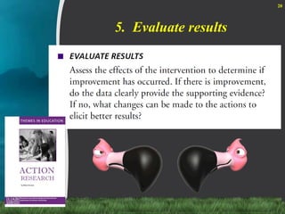 5.  Evaluate results20