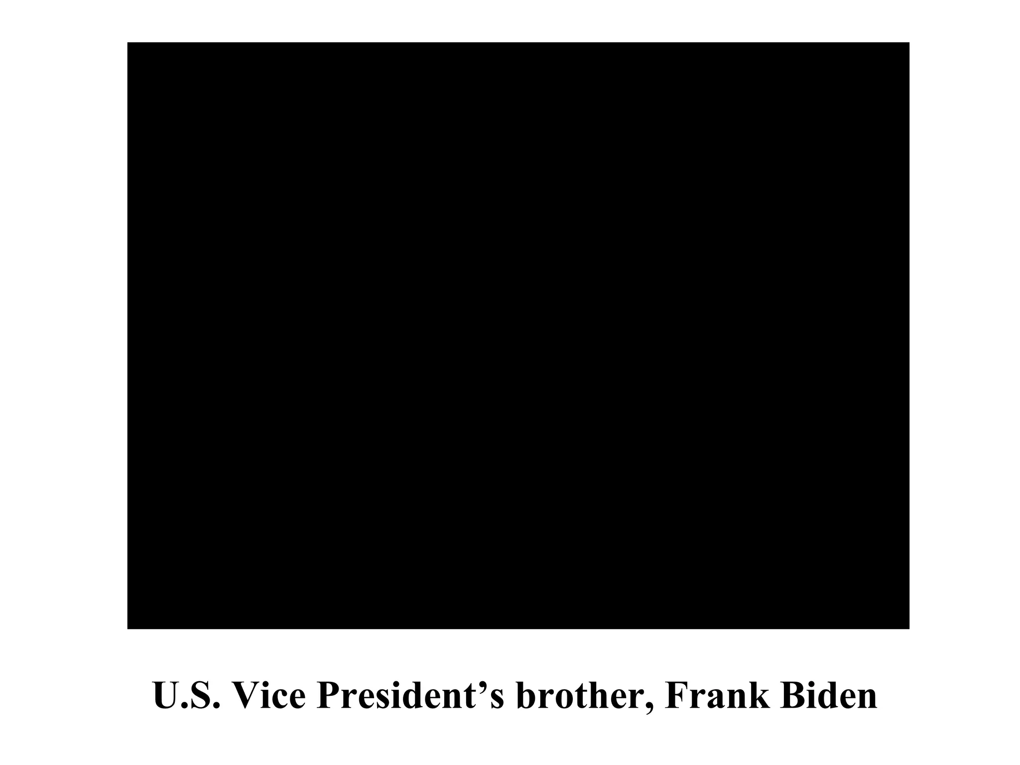 U.S. Vice President’s brother, Frank Biden
 