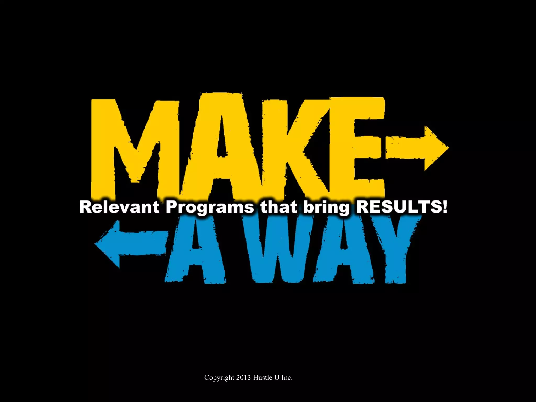 Copyright 2013 Hustle U Inc.
 