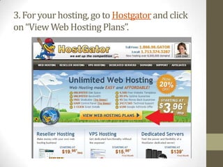 3. For your hosting, go to Hostgator and click
on “View Web Hosting Plans”.
 