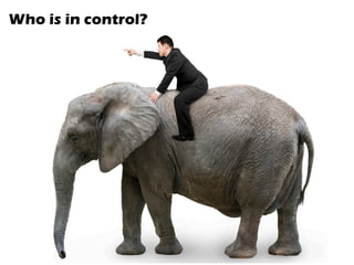 Who is in control?
 