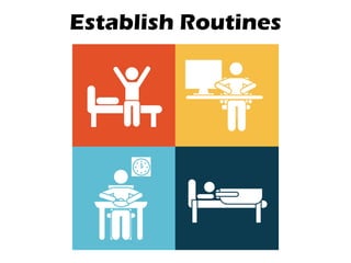 Establish Routines
 