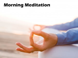 Morning Meditation
 