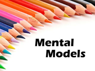 Mental
Models
 