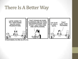 There Is A Better Way
 