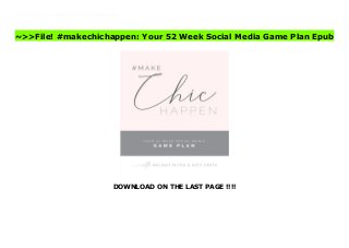 DOWNLOAD ON THE LAST PAGE !!!!
The #makechichappen 52 week social media game plan will help the busy entreprenuer stay organized, craft a niche specific message, and create a comeback audience. The planner will help you simplify your social strategy and clarify your specific marketing message. We have also included resources, content starters, weekly planning, reflection and brainstorming activities.You will also have access to free online resources as well as a collaborative Facbook group.Let's make a move. Let's commit. We know you're serious about making chic happen and your business growth! Read #makechichappen: Your 52 Week Social Media Game Plan Completeaa
~>>File! #makechichappen: Your 52 Week Social Media Game Plan Epub
 