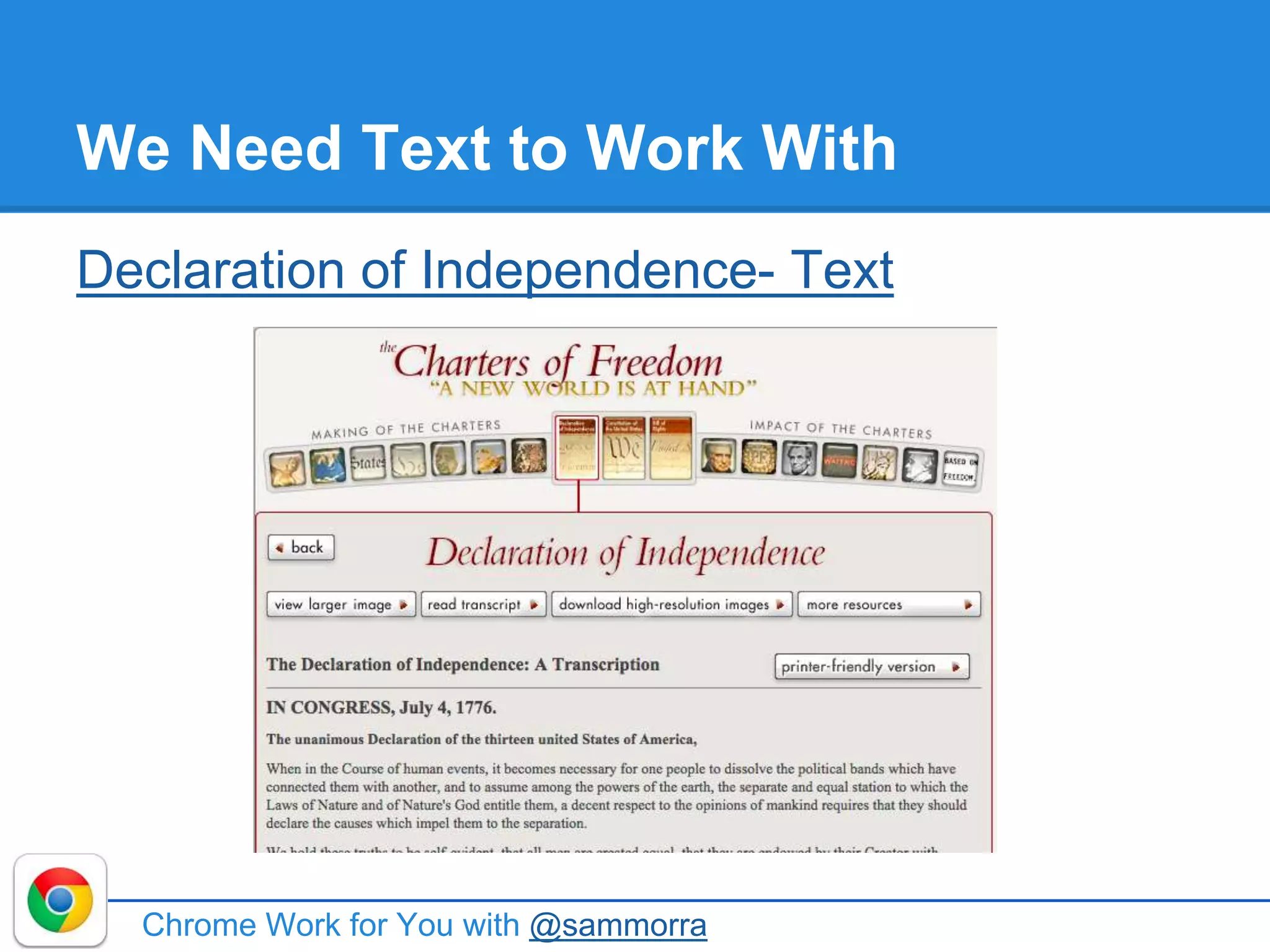 We Need Text to Work With
Declaration of Independence- Text
Chrome Work for You with @sammorra
 