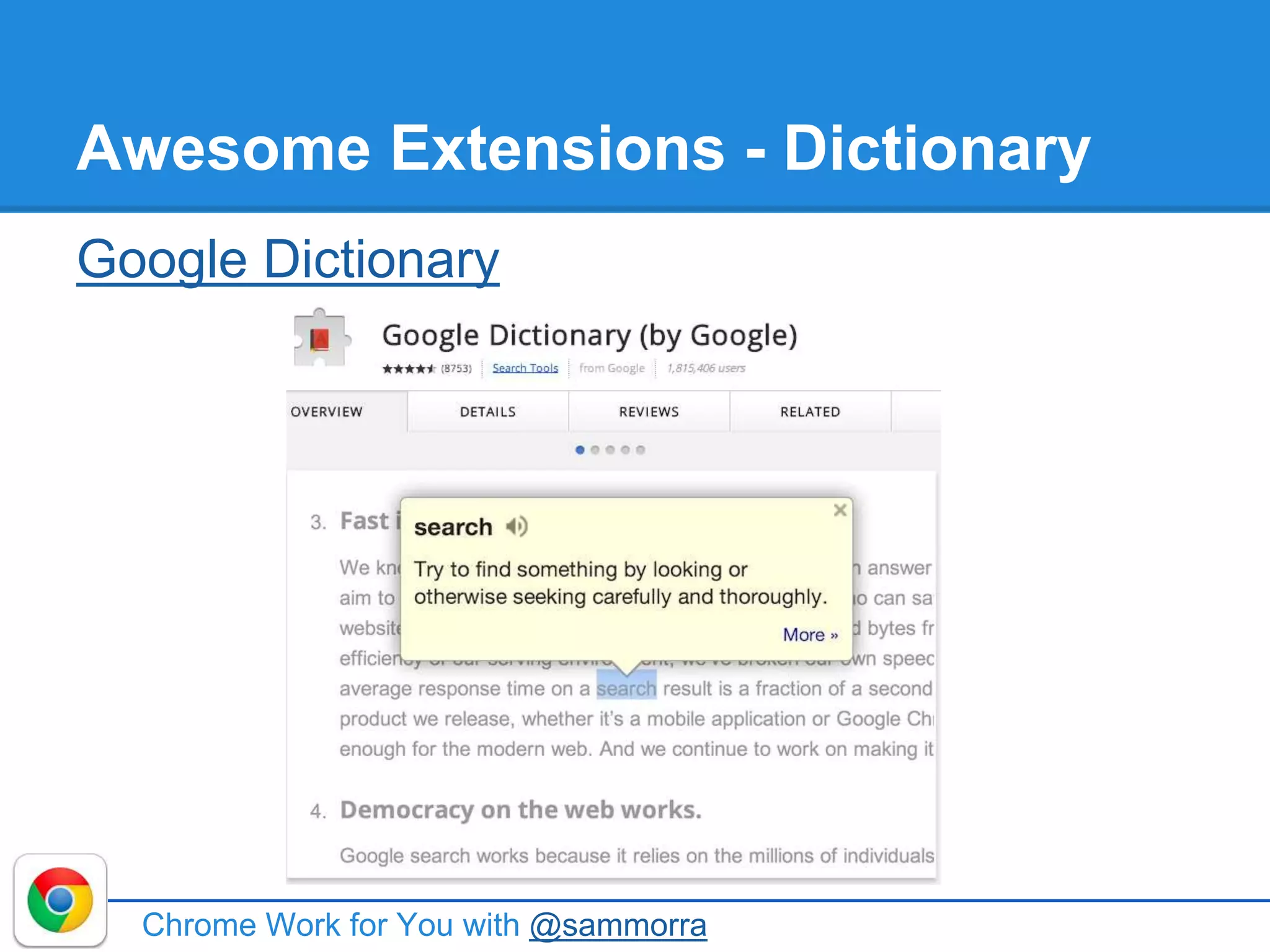 Awesome Extensions - Dictionary
Google Dictionary
Chrome Work for You with @sammorra
 