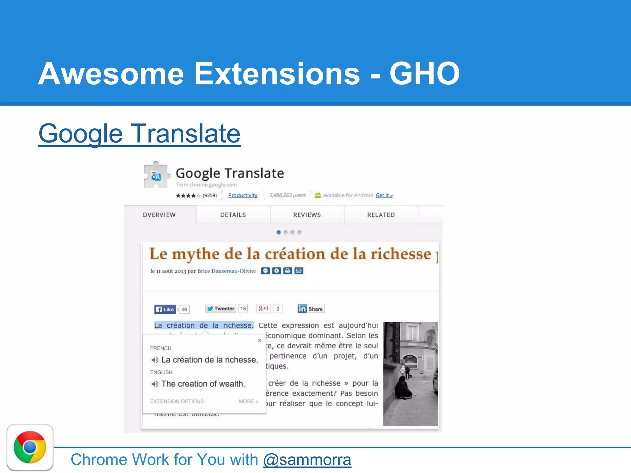 Awesome Extensions - GHO
Google Translate
Chrome Work for You with @sammorra
 
