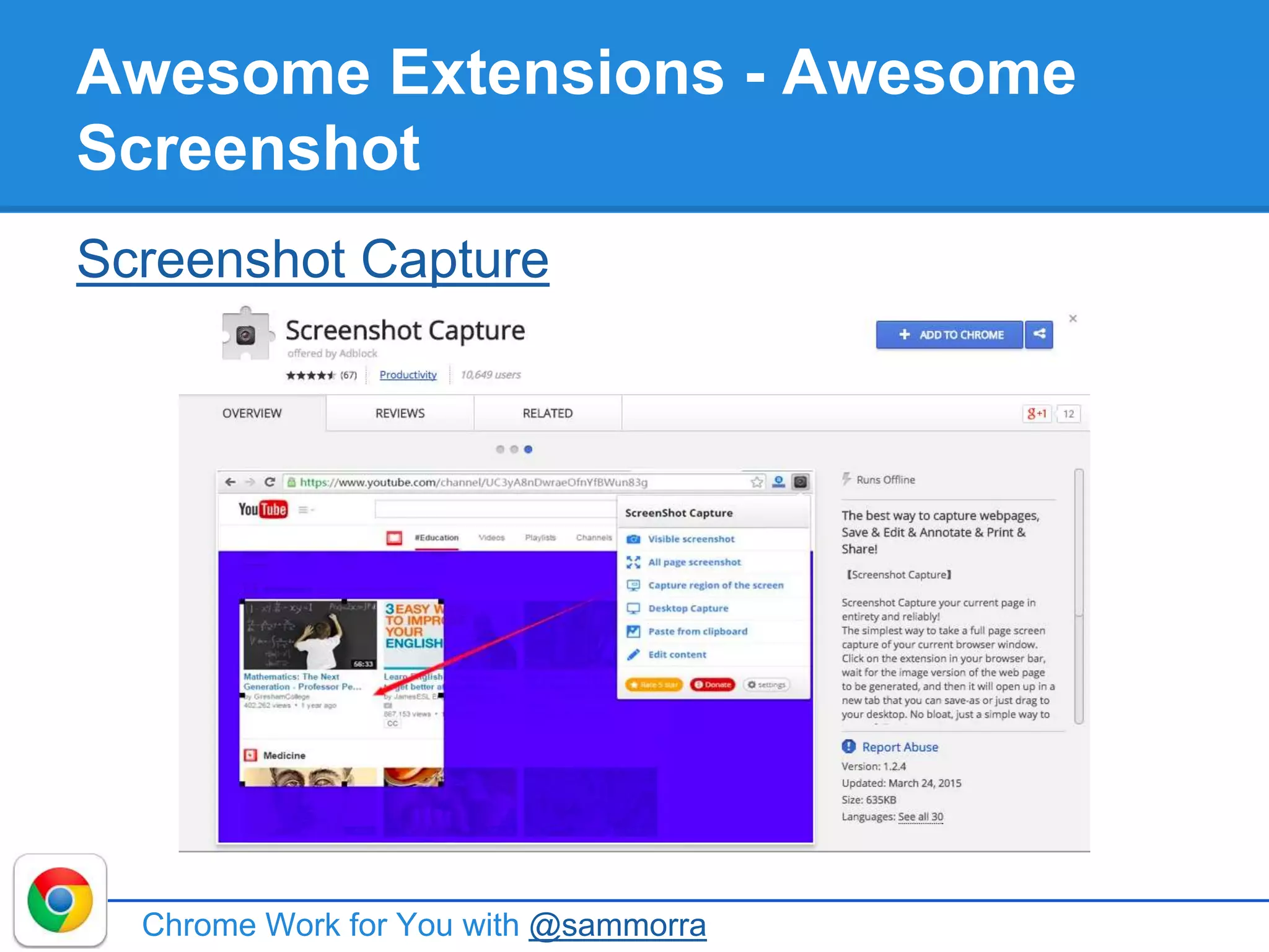 Awesome Extensions - Awesome
Screenshot
Screenshot Capture
Chrome Work for You with @sammorra
 