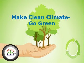 Make Clean ClimateGo Green

 