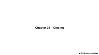 Chapter 24 – Closing
 