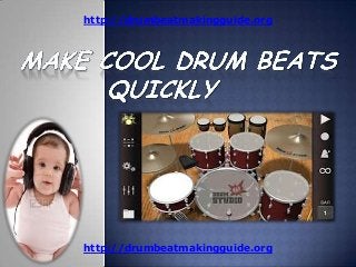 http://drumbeatmakingguide.org
http://drumbeatmakingguide.org
 