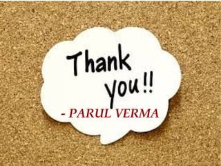 - PARUL VERMA
 