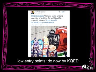 low entry points: do now by KQED
 