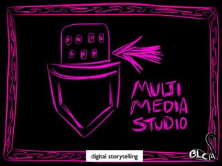 digital storytelling
 