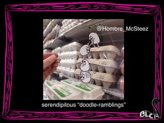 serendipitous “doodle-ramblings”
@Hombre_McSteez
 