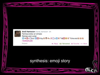 synthesis: emoji story
 