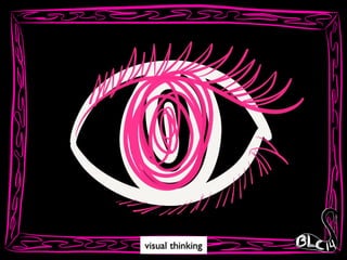 visual thinking
 