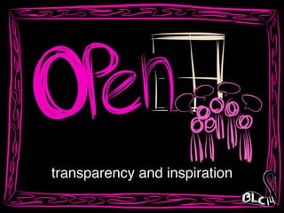 transparency and inspiration
 