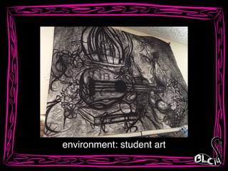 environment: student art
 