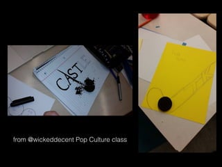 from @wickeddecent Pop Culture class
 