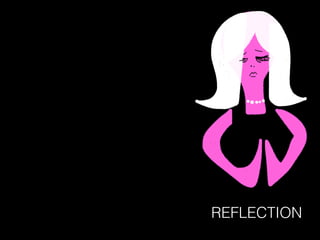 REFLECTION
 