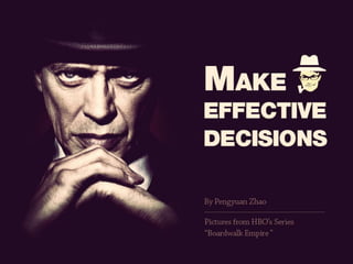 Make effective decision