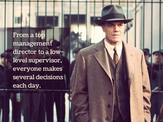 Make effective decision