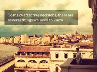 Make effective decision